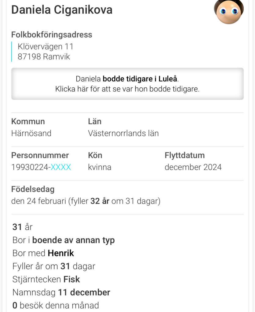 Daniela Ciganikova
Folkbokföringsadress
Klövervägen 11
87198 Ramvik